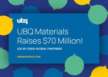 UBQ Materials Raises $70 Million in Funding, Led by Eden Global Partners