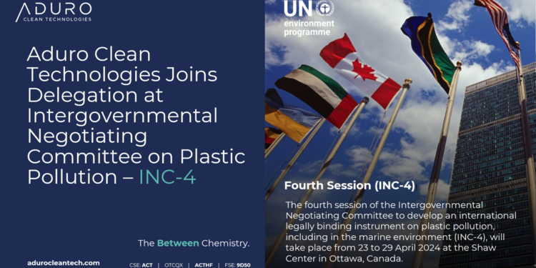 Aduro Clean Technologies Joins Delegation at Intergovernmental Negotiating Committee on Plastic Pollution (INC-4)