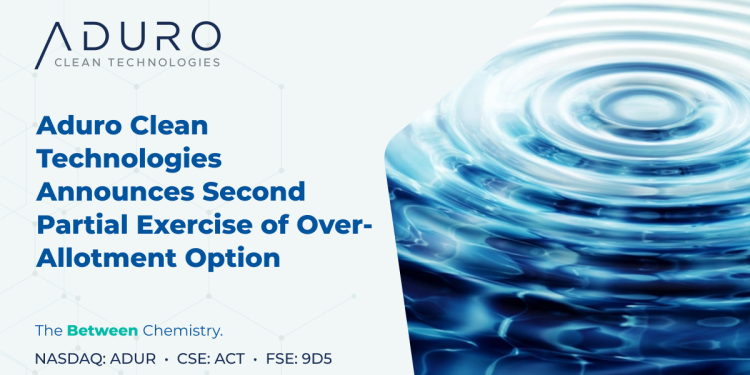 Aduro Clean Technologies Announces Second Partial Exercise of Over-Allotment Option
